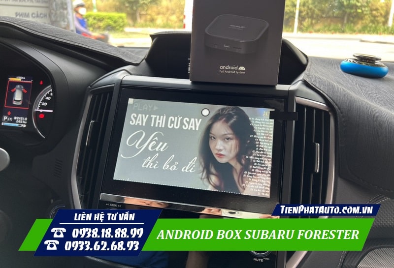 Android Box Subaru Forester giúp đáp ứng nhu cầu giải trí