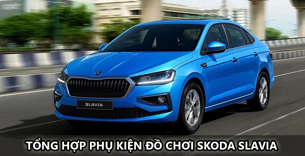 Tổng hợp gói độ phụ kiện đồ chơi Skoda Slavia nên trang bị thêm