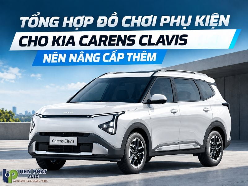 tổng hợp phụ kiện cho kia carens clavis tổng hợp phụ kiện cho kia carens clavis