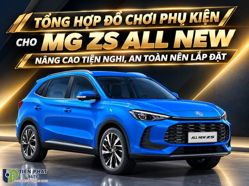 tổng hợp phụ kiện cho MG ZS All New đáng nâng cấp