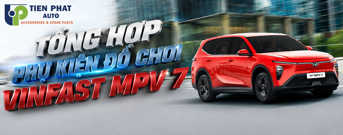 Phụ Kiện Đồ Chơi Vinfast MPV 7 Mà Bạn Không Nên Bỏ Qua