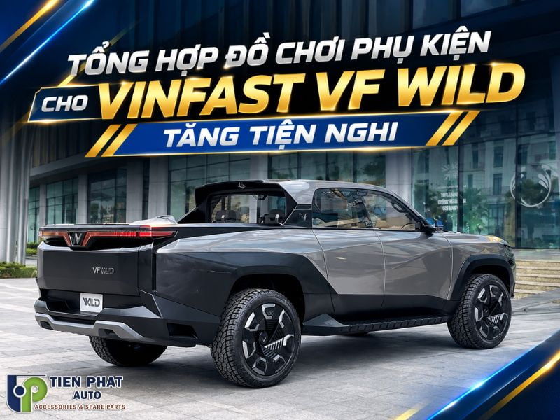 Tổng Hợp Phụ Kiện Cho Vinfast VF Wild